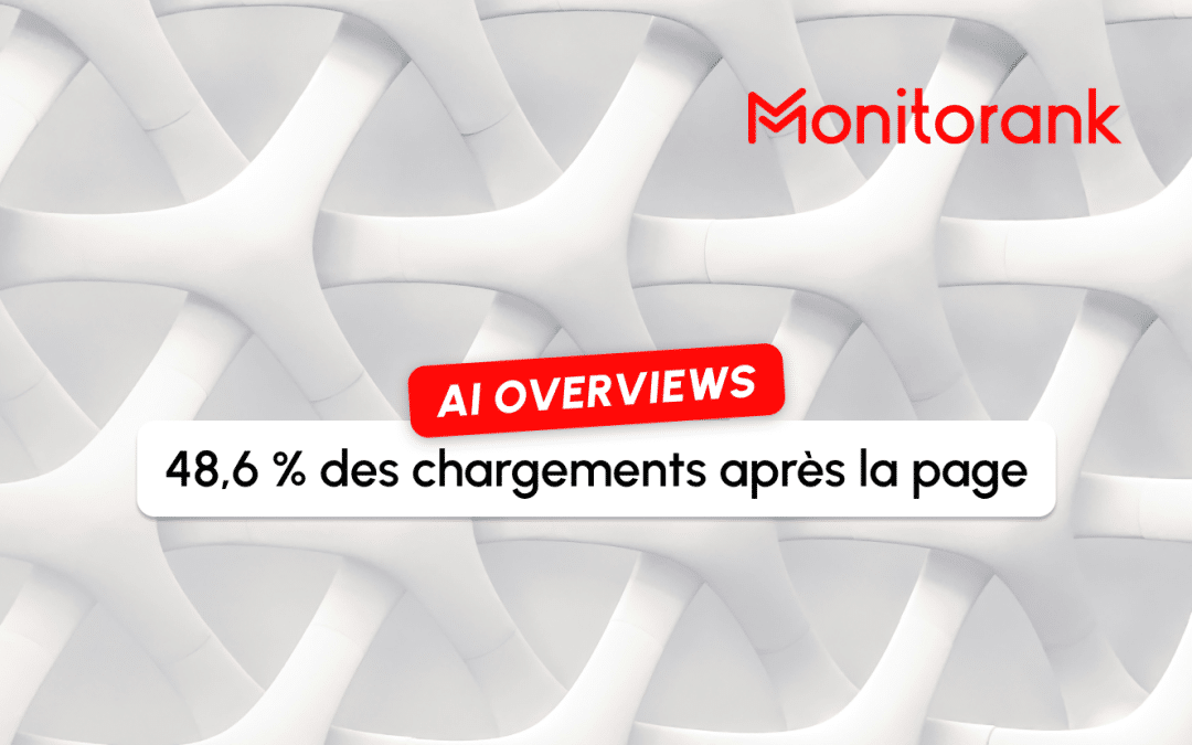 AI Overviews : 48,6 % se chargent après la page, un angle mort pour le suivi des citations