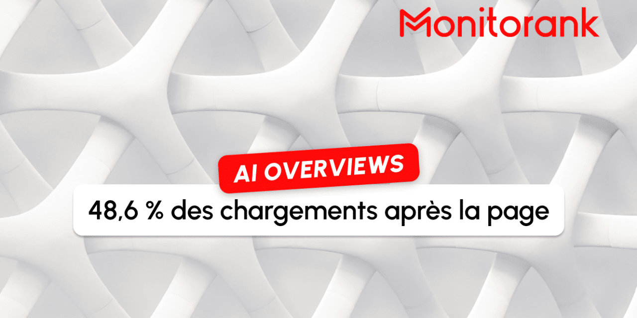 AI Overviews : 48,6 % se chargent après la page, un angle mort pour le suivi des citations