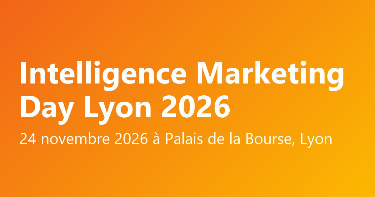 Intelligence Marketing Day Lyon 2026