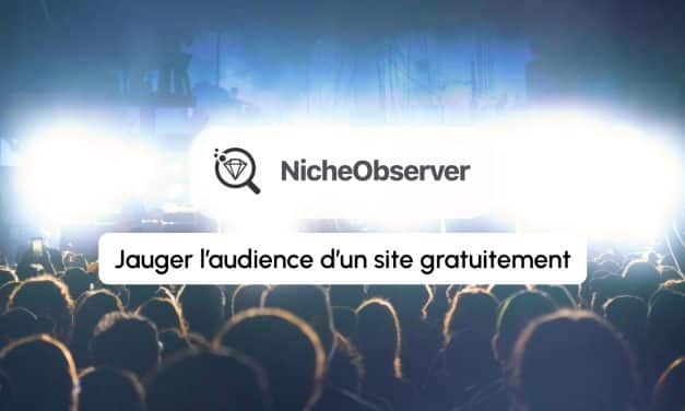 Annonce NicheObserver : jaugez gratuitement l&rsquo;audience des sites depuis les données CrUX
