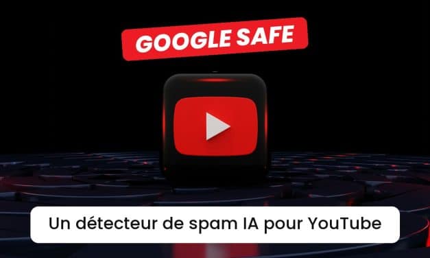 Google SAFE : un détecteur de spam IA conçu pour les chaînes YouTube