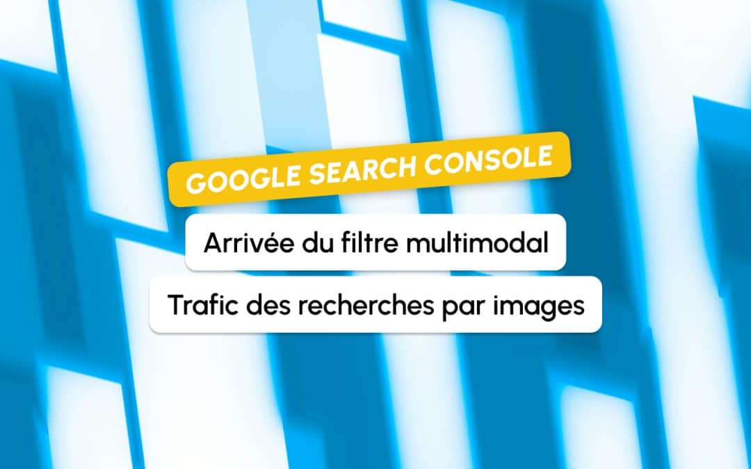 La Google Search Console mesure enfin le trafic issu des recherches par image