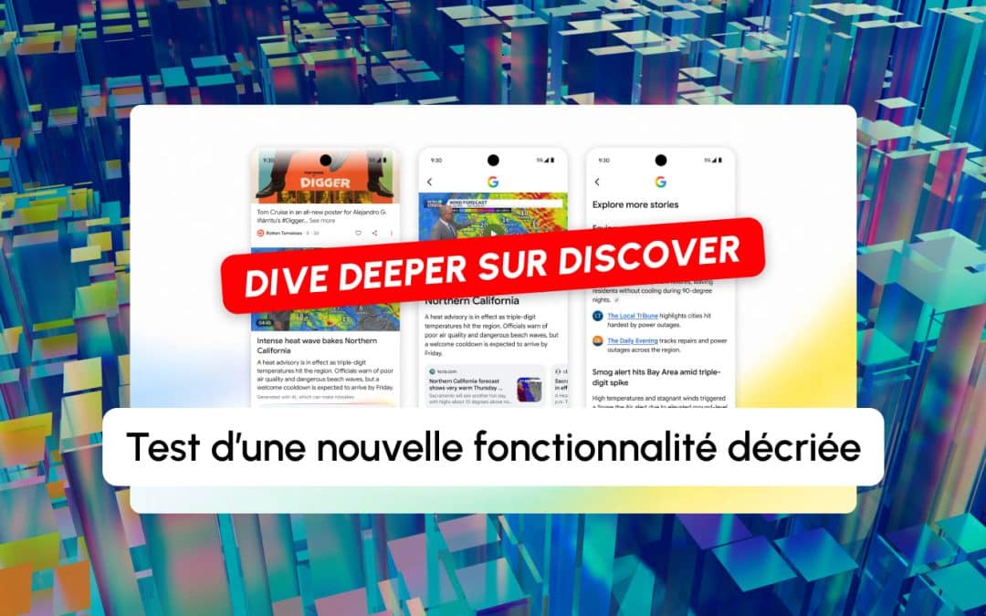 Dive deeper : Google Discover teste un aperçu généré par IA, placé avant les articles des éditeurs