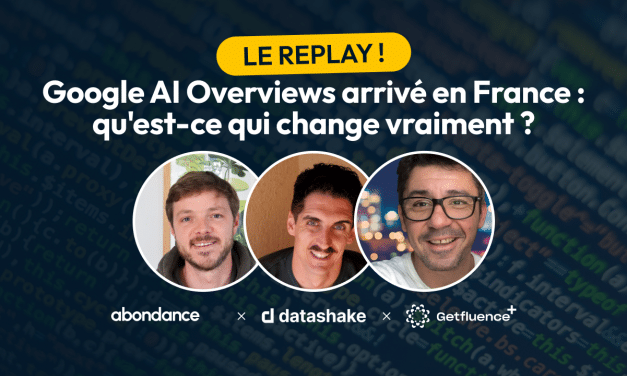 AI Overviews en France : le replay, les slides et les réponses aux 187 questions du webinar