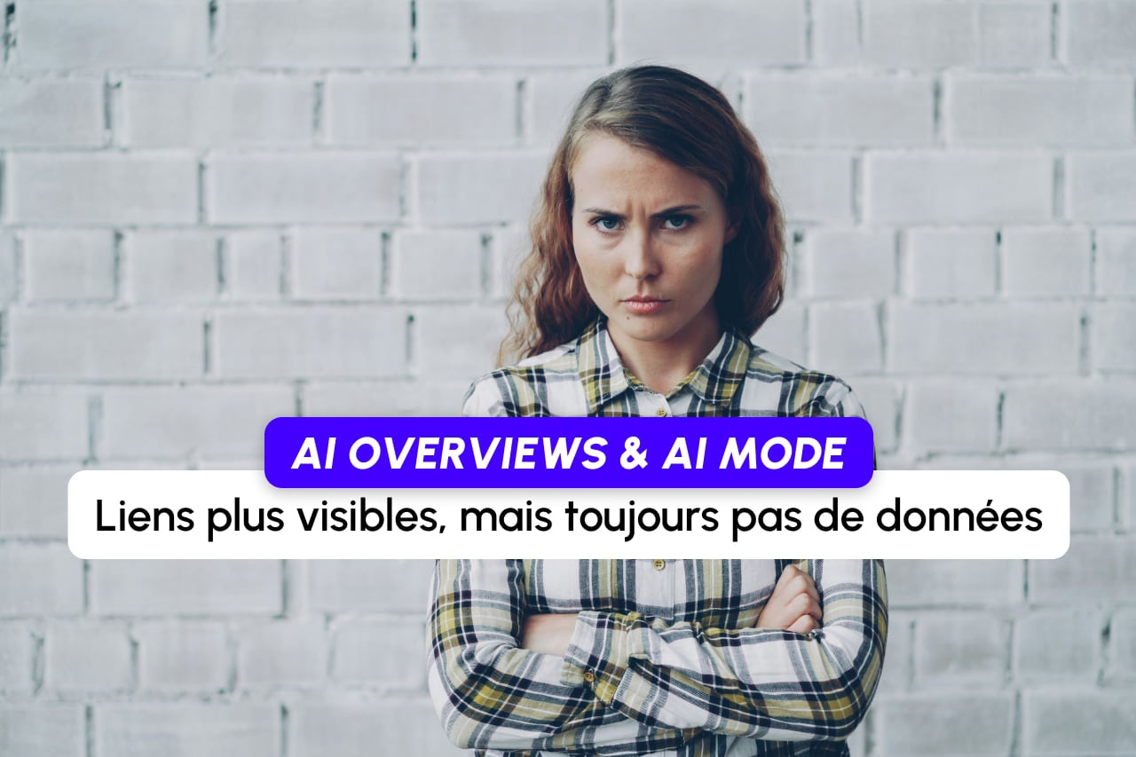 Google AI Overviews et AI Mode : des liens plus visibles, mais toujours pas de données sur les clics