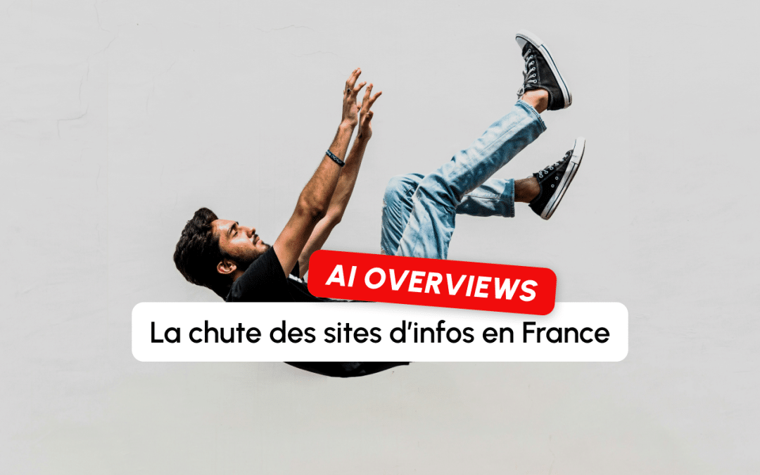 AI Overviews : la grande dégringolade des sites d&rsquo;infos