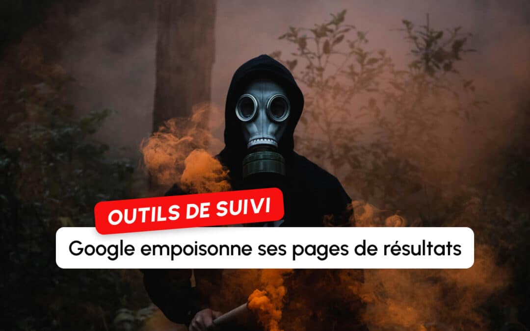 SERP empoisonnées : Google fausse 8 % des relevés des outils de suivi de positions