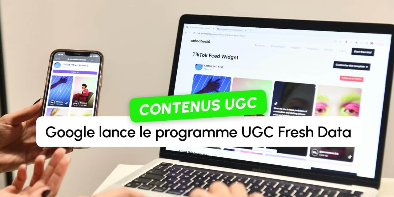 Programme UGC Fresh Data : Google invite les plateformes à lui envoyer leurs contenus en quasi temps réel